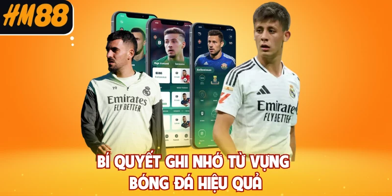 Bí quyết ghi nhớ từ vựng bóng đá hiệu quả