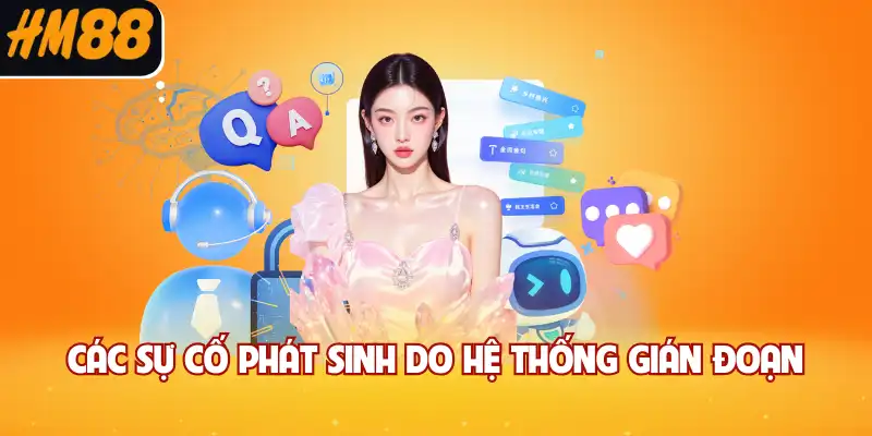 Các sự cố phát sinh do hệ thống gián đoạn
