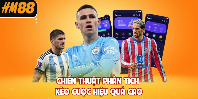 Chiến thuật phân tích kèo cược hiệu quả cao