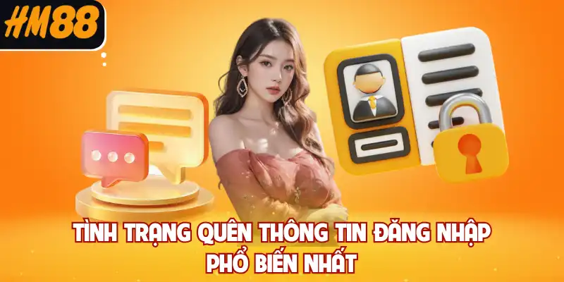 Tình trạng quên thông tin đăng nhập phổ biến nhất